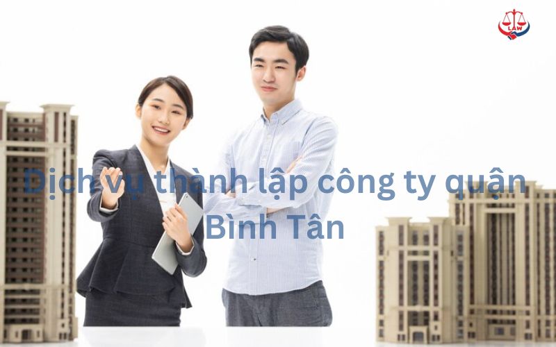 Dịch vụ thành lập công ty quận Bình Tân