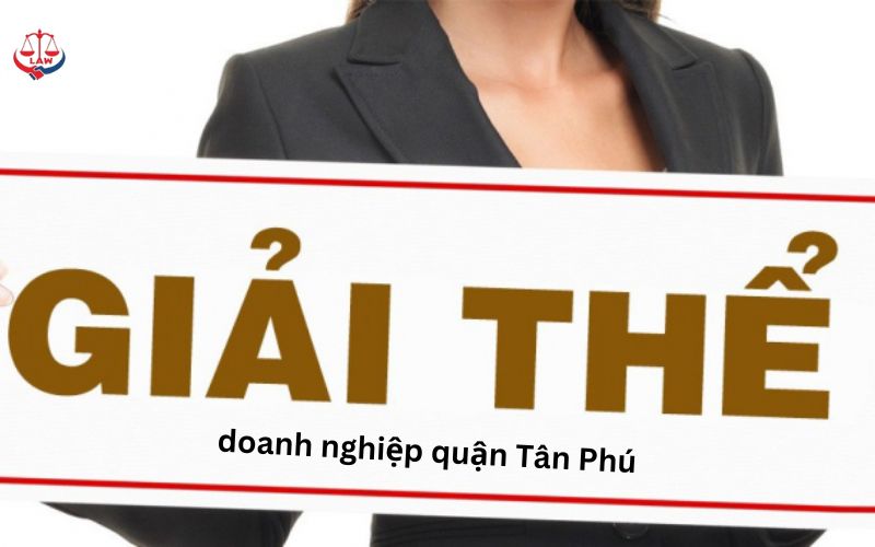 Giải Thể Doanh Nghiệp Quận Tân Phú